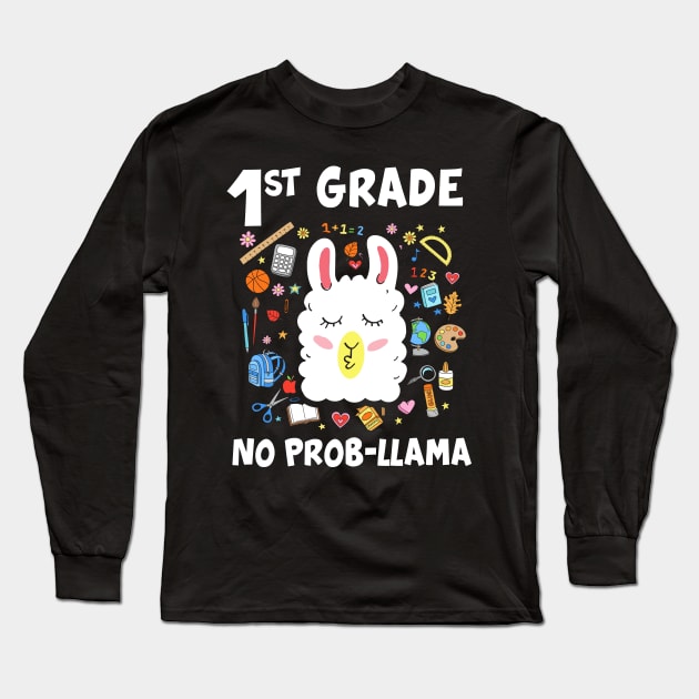 1st Grade No Prob-Llama Teacher Student First Day Of School Long Sleeve T-Shirt by folidelarts